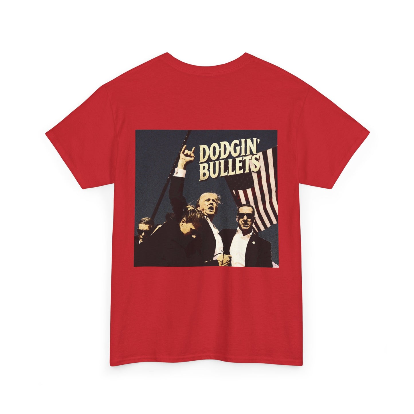 LIMITED EDITION Dodgin' Bullets Trump Tee Unisex Heavy Cotton Tee
